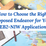 How to Choose the Right Proposed Endeavor for Your EB2-NIW Application